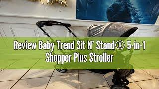 Review Baby Trend Sit N’ Stand® 5-in-1 Shopper Plus Stroller, Kona