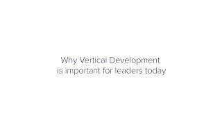 Why Vertical Development is important for leaders today