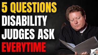 5 Questions Disability Judges Always Ask