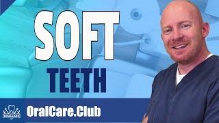 Do I Have Soft Teeth? - Oral Care Club