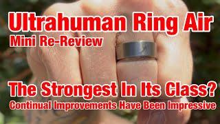 Ultrahuman Ring Air Mini-Re-Review: The Best In Class Right Now? Continued Improvements Impressive