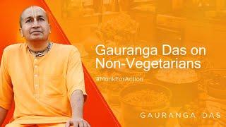 How does Non-vegetarian food affect your health | Gauranga Das on Non - vegetarians