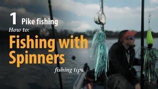 How to • Pike fishing •  Fishing with Spinners • fishing tips