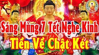 Sáng MÙNG 7 TẾT Nghe Kinh Rất Linh Nghiệm Chỉ 0,1 giây Tiêu Tan Tỷ Bệnh 1000 Khổ Đau Chấm Dứt