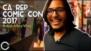 California Republic Comic Con 2017 - Artist Alley Vlog Episode 38