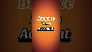 Binance Demo Account  #binance #demoaccount #hashtagengineer