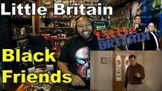 Little Britain - Black Friends Reaction