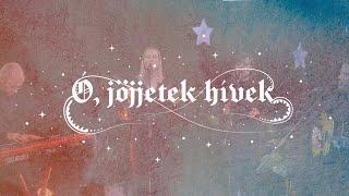 Ó, jöjjetek hívek | Golgota Dicsőítés | Advent II.