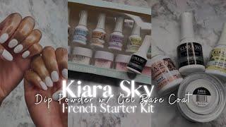 KIARA SKY DIP POWDER FRENCH STARTER KIT | WHITE DIP POWDER NATURAL NAILS W/ GEL BASE COAT TUTORIAL