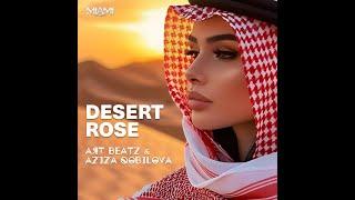 Desert Rose - ART BEATZ & Aziza Qobilova