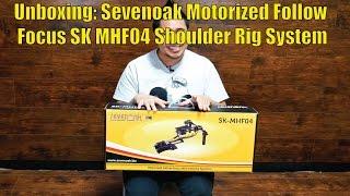 Unboxing: Sevenoak Motorized Follow Focus SK MHF04 Shoulder Rig System