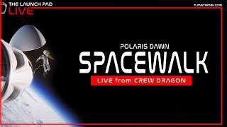 [DELAY| SpaceX Polaris Dawn Spacewalk