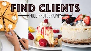 Find Clients for FOOD PHOTOGRAPHY | Easy Ways to Reach Out and Get Noticed