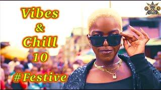 PARTY MIX| DJ TRIPLE M| VIBES & CHILL 10- #FESTIVE (COUGH, KUNA KUNA, KWIKWI, KIOO, BADDIE, RUSH)