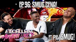 SMUG CENA! The Excellent Adventures of Gootecks & Mike Ross ft. PIE|SMUG! Ep. 96