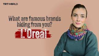 What are famous brands hiding from you? - Episode 3: L'Oreal Group