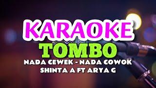 TOMBO - SHINTA ARSINTA FEAT ARYA GALIH KARAOKE