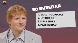 Ed Sheeran - Beautiful People , Let her go , First Times, Plastic Bag (Lyric Video)