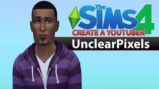 The Sims 4 - CREATE A YOUTUBER - UnclearPixels