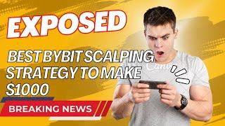 Bybit scalping strategy to turn $50 - $1000