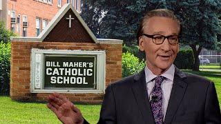 New Rule: Bill Maher's Catholic School | Real Time with Bill Maher (HBO)