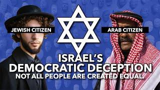 ISRAEL’S DEMOCRATIC DECEPTION – Not All People Are Created Equal.