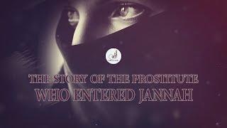 The Story Of The Prostitute Who Entered Jannah