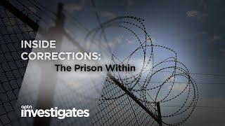 The Prison Within - Inside Corrections | APTN Investigates