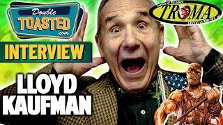 LLOYD KAUFMAN INTERVIEW | Double Toasted