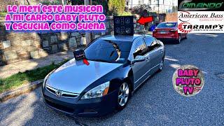 LE METÍ ESTE MUSICON A MI CARRO BABY PLUTO Y ESCUCHA COMO SUENA  03-07 accord