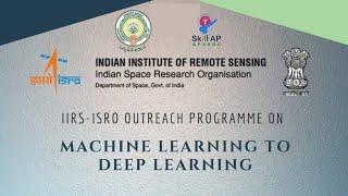 ISRO Free Training on Machine Learning to Deep Learning-APSSDC || Indian Institute of Remote Sensing