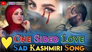 #sadsong2022 | Mohabbat korum | new kashmiri song | ashu khan | love song | kashmiri | aslam sodnari