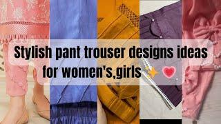 Trending pant trouser designs ideas for women's girls ️ pant trousers designs ideas#trouserdesign