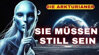 [Arkturianer] Ihr Auserwählten, ihr müsst still sein. Hört die Botschaft