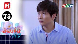 Sống Ảo - Tập 75 | HTV Phim Hài Sitcom Việt Nam 2022