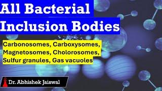 Bacterial Inclusion|Carbonosomes|Carboxysomes|Magnetosomes|Chlorosomes|Phosphate| Sulfur Granules|