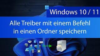 Windows 10 & 11 - Mit einem Befehl alle benötigten Treiber in einem Ordner Speichern