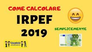 COME CALCOLARE LE TASSE: IRPEF 2019!