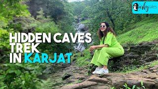 I Went On A Monsoon Trek To Kondane Caves, Karjat | I Love My India Ep 22 | Curly Tales