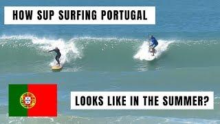 How SUP Surfing Portugal looks like? (summer secret spots included)