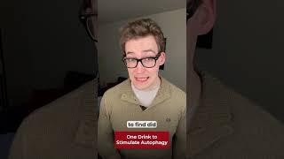 One Drink to Stimulate Autophagy