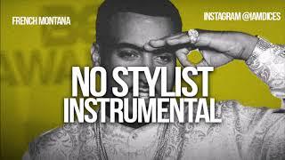 French Montana "No Stylist" Instrumental Prod. by Dices *FREE DL*