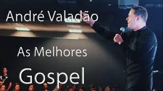 Andre Valadão mais ouvidas as melhores musicas gospel 2022 top 2023