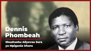 Dennis Phombeah: Shushushu Aliyevaa Sura ya Mpigania Uhuru | The Chanzo Documentary