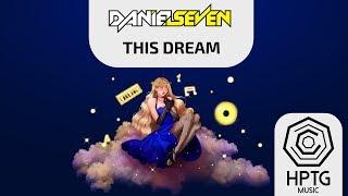 Daniel Seven - This Dream [HPTG Music]