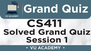 CS411 || Grand Quiz of CS411 Session 1 Solved by VU ACADEMY