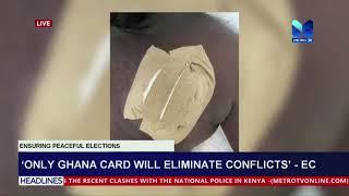 Only Ghana Card Will Eliminate Conflict --- EC