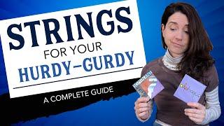 Hurdy Gurdy Strings! - Types, Tuning, Brands & Buying Guide