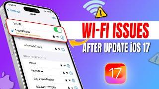 How to Fix iPhone Wi-Fi Issues After iOS 17 Update | Wi-Fi Problems After Update