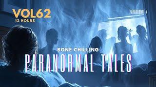 12 Hours of Bone Chilling Paranormal Tales   Mega Compilation  Vol 62